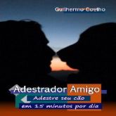 Adestrador Amigo - Adestramento de Cães em 15 min por dia